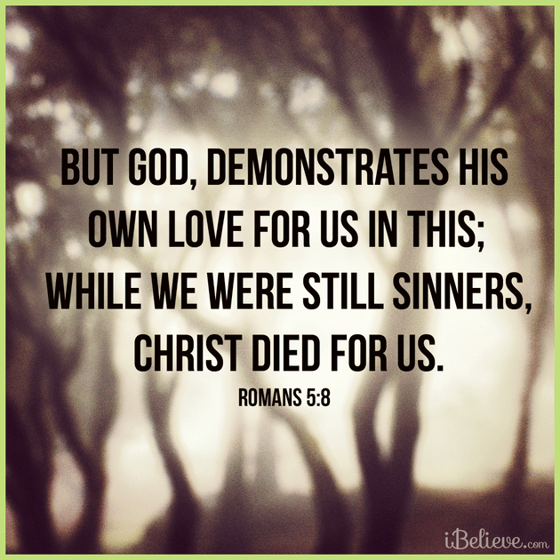 While We were Still Sinners, Christ Died for Us - Your Daily Verse