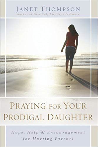 Book Cover of Praying for Your Prodigal Daughter by Janet Thompson