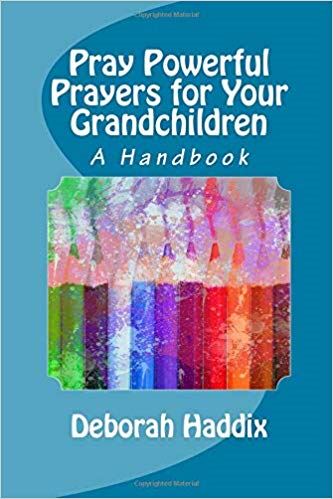 cover of Pray Powerful Prayers for Your Grandchildren book by Deborah Haddix
