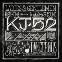 KJ-52’s <i>Dangerous</i> Is Worth the Risk