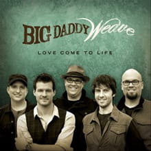 Big Daddy Weave’s Well-Titled <i>Love</i> Shines