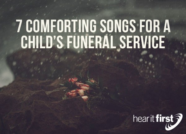 7 Comforting Songs For A Child S Funeral Service