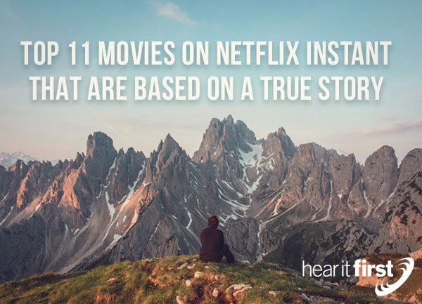 Top 11 Movies On Netflix Instant That Are Based On A True ...