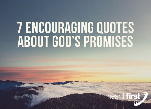 7 Encouraging Quotes About God's Promises