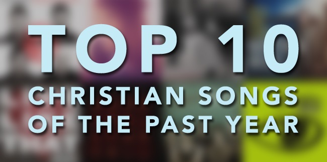 top-10-christian-contemporary-songs-of-the-past-year