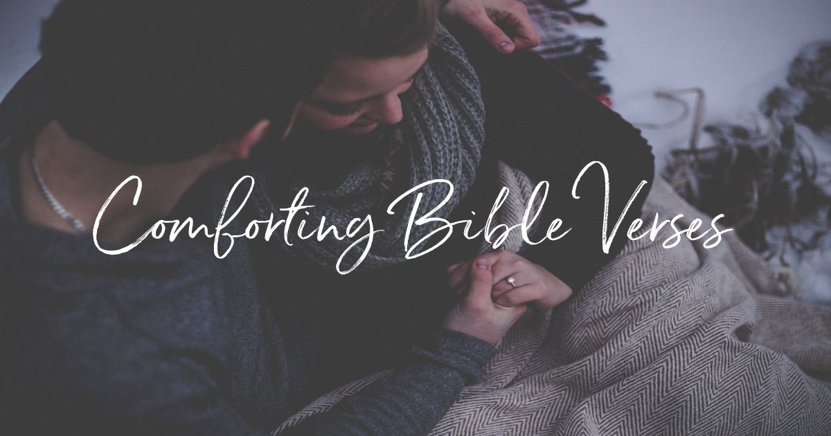 20 Comforting Bible Verses To Warm Your Heart - 