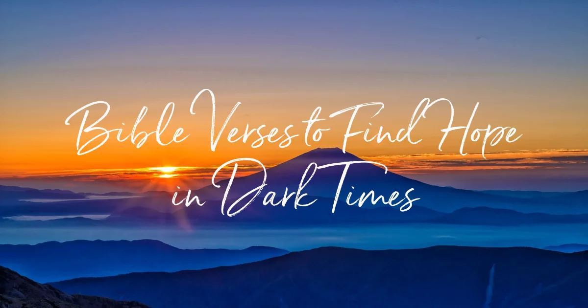 20 Bible Verses To Find Hope In Dark Times