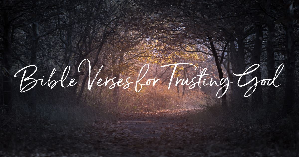 Top 20 Bible Verses For Trusting God When You Need Answers - 