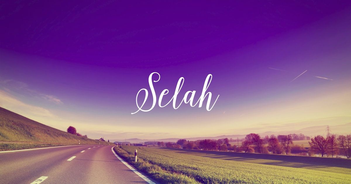 what-does-selah-mean-in-the-bible-why-is-it-important