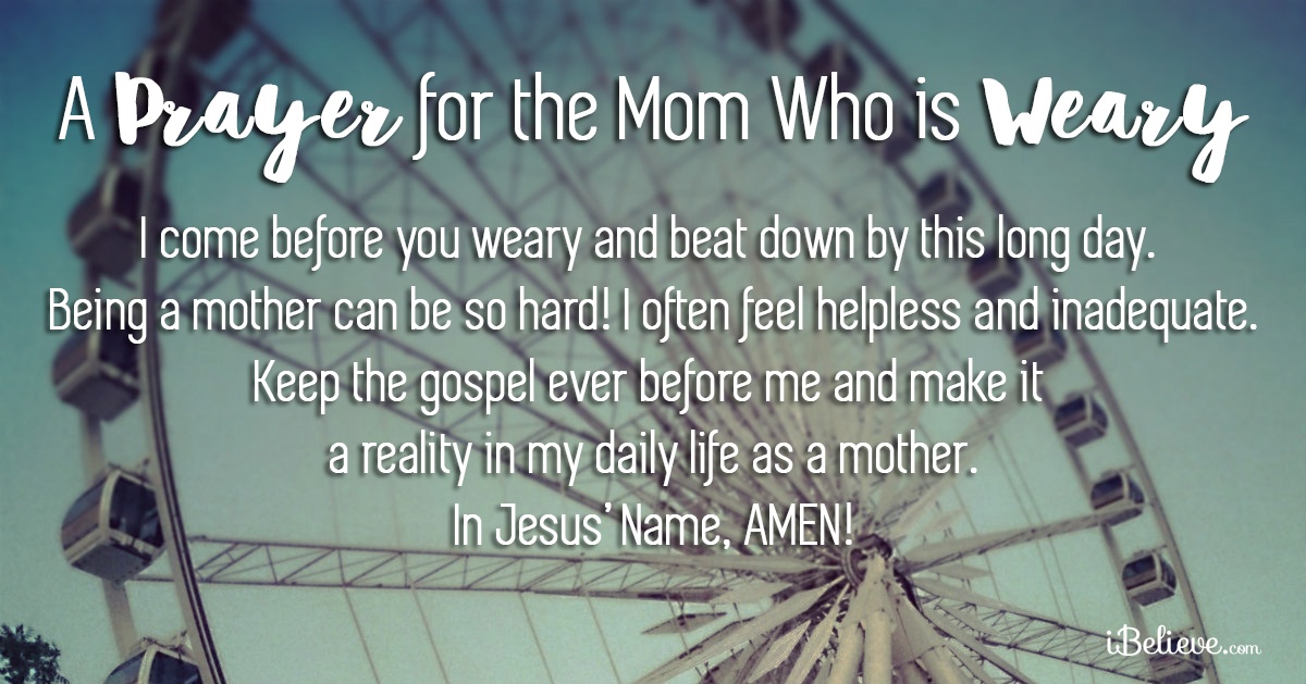 A Prayer for the Mom Who is Weary