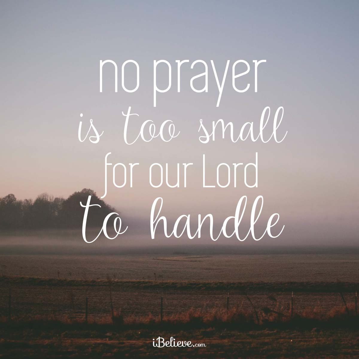 No Prayer is Too Small for Our Lord! - Your Daily Verse