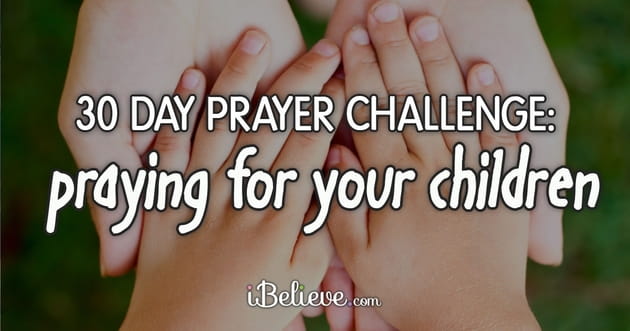 30 Day Prayer Challenge: Praying for Your Children