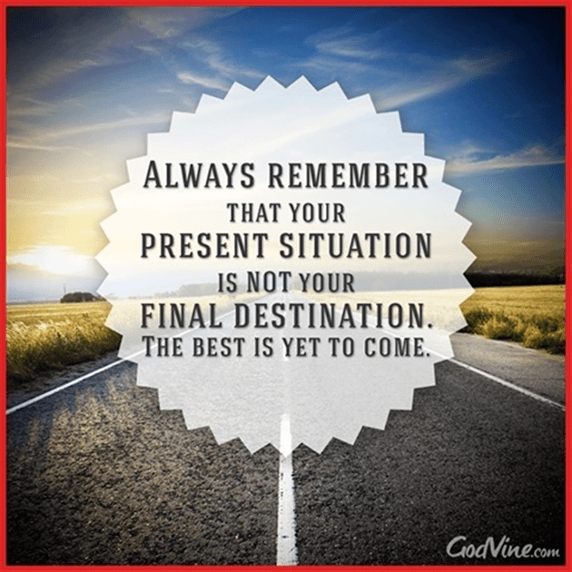 your-present-situation-is-not-your-final-destination-your-daily-verse