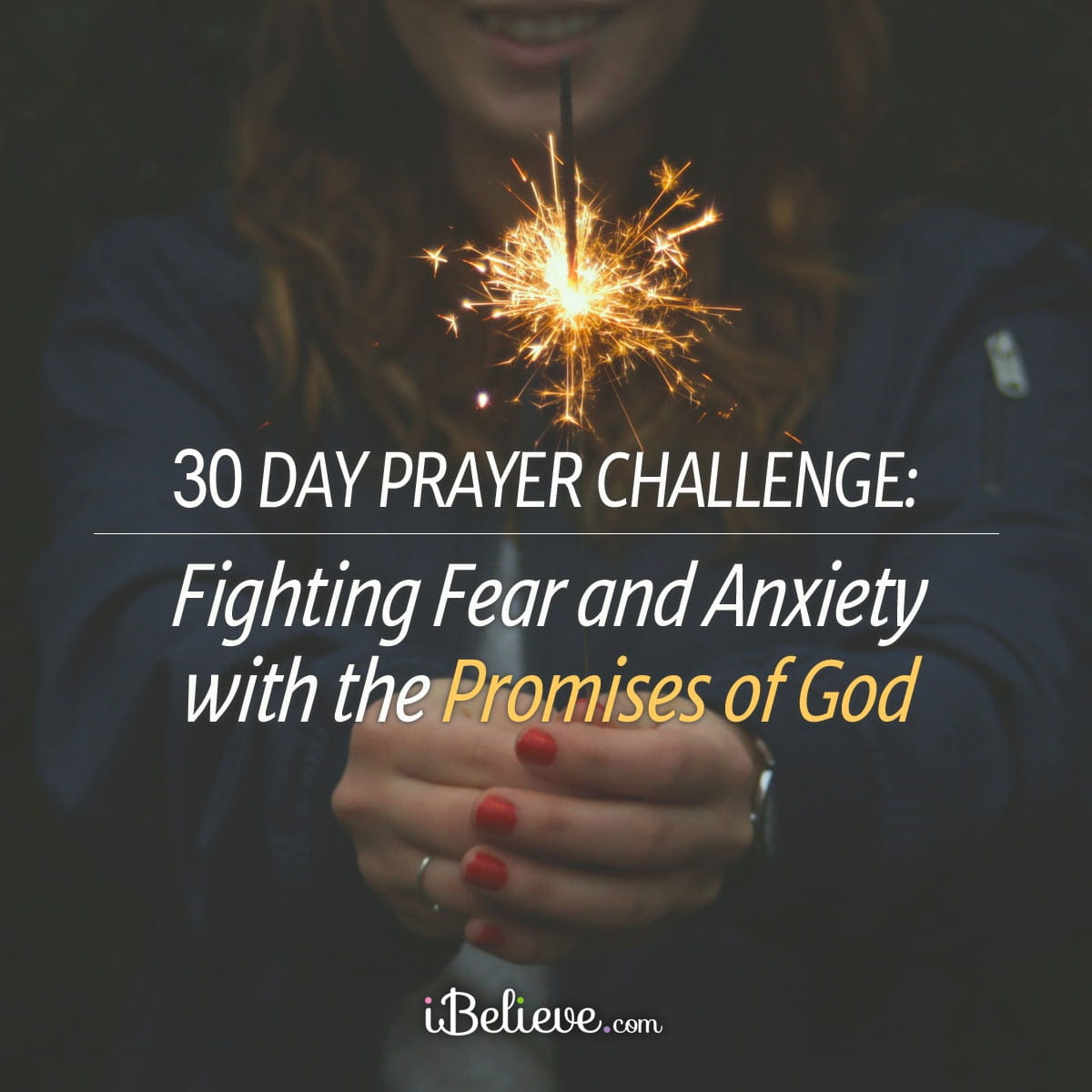 Prayers for Anxiety - 30 Days of Praying over Fear with God's Promises