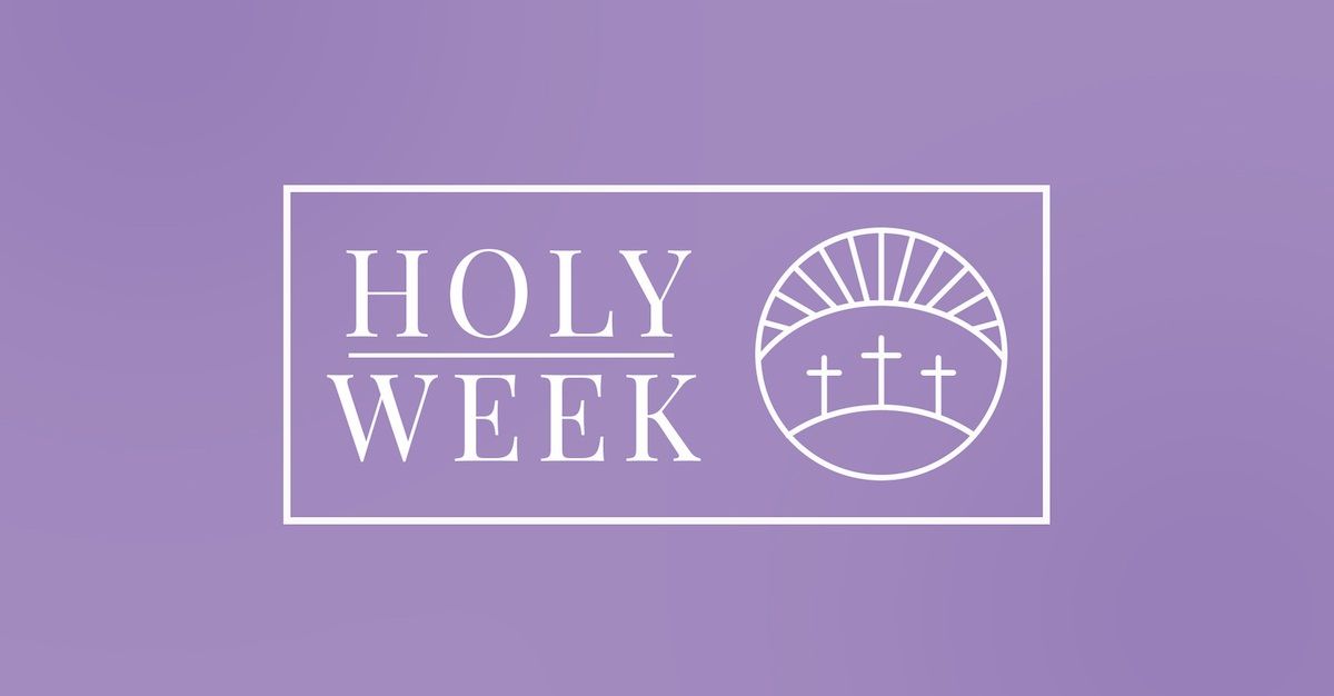 8 Prayers to Pray throughout Holy Week