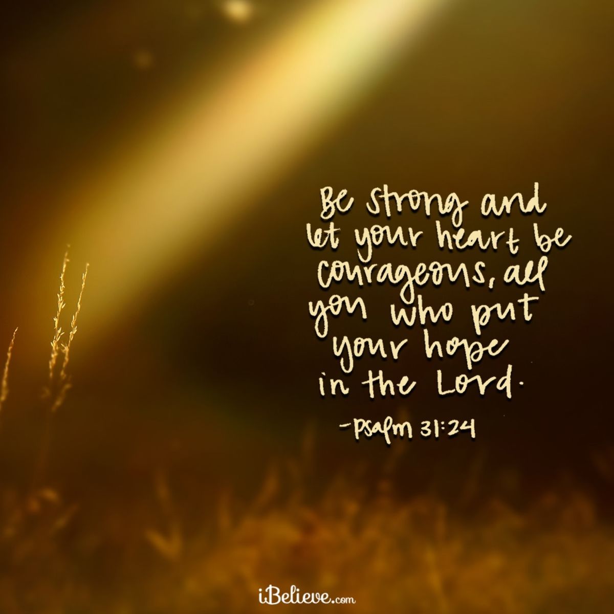 Your Daily Verse - Psalm 31:24 - Your Daily Verse | iBelieve.com