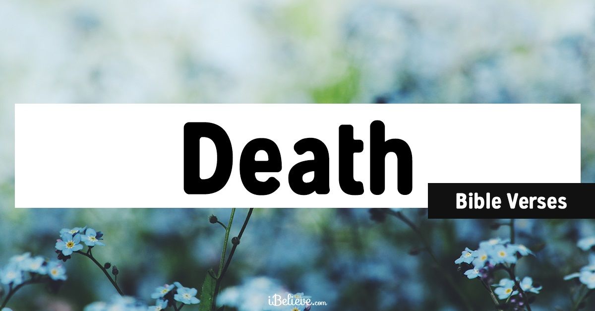 27 Bible Verses About Death Find Peace Comfort In Scripture