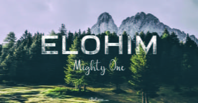 What Does Elohim Mean and Why Is This Name of God So Important?