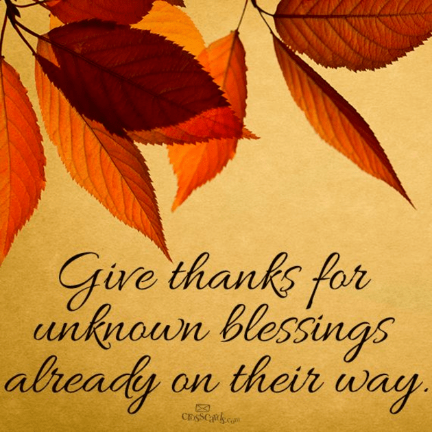 Give Thanks to the Unknown Blessings Already on Their Way - Your Daily ...