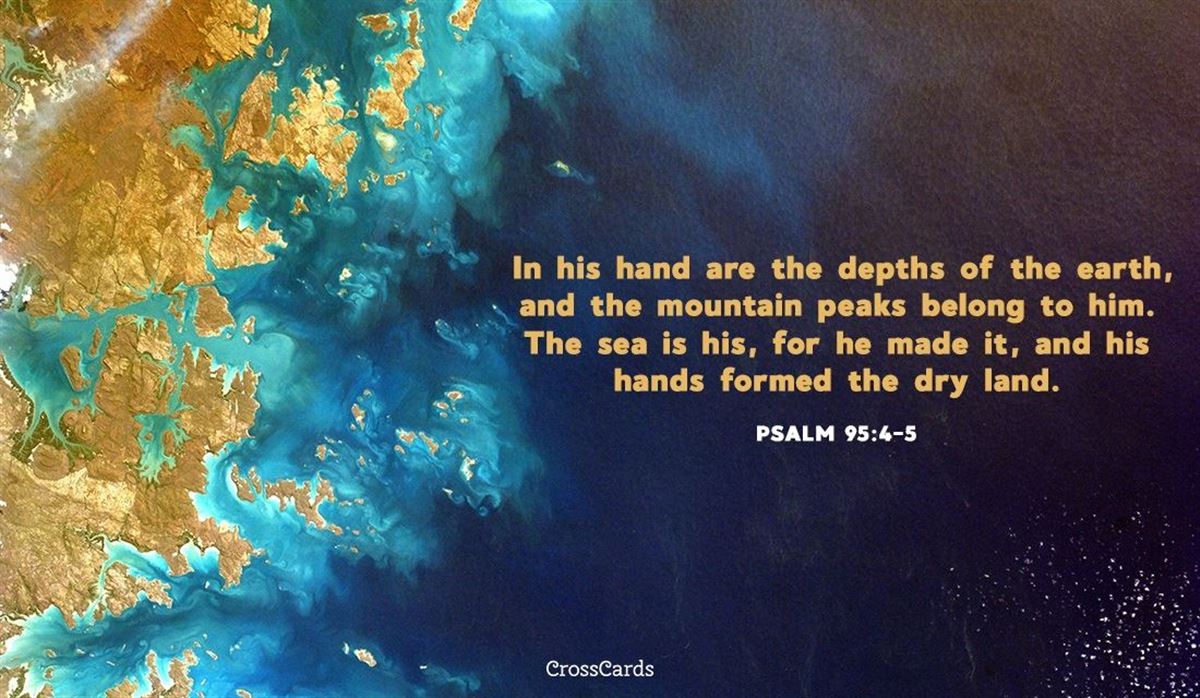 Your Daily Verse Psalm 95 4 5 Your Daily Verse