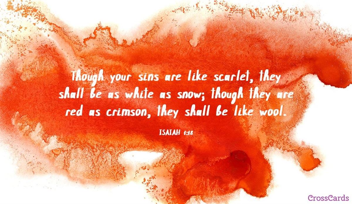 Image result for Though your sins are like scarlet, they shall be as white as snow
