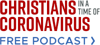 Christians in a Time of Coronavirus