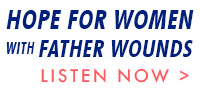 Hope for Women with Father Wounds