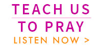 Teach Us to Pray
