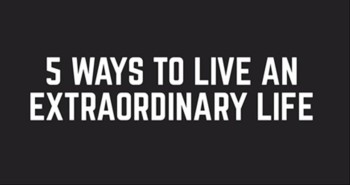 5 Ways To Live An Extraordinary Life - With Bob Goff