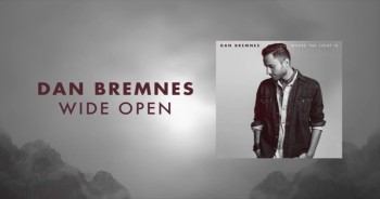 Dan Bremnes - Wide Open<br />Official Lyric Video