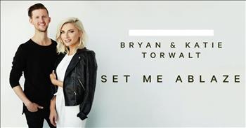 Bryan and Katie Torwalt - Set Me Ablaze