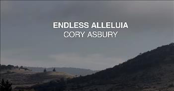 'Endless Alleluia' - Cory Asbury