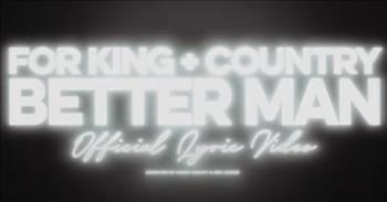 <p>Listen to this new song called &lsquo;Better Man&rsquo; by for KING + COUNTRY today!</p>

<p>&ldquo;I do, I do, I wanna be a better man for you, watch the words traveling, down the hall,<br />
Through your heart, feel my pulse quickening, a step away, a world apart<br />
I know that I let you down, let my pride shut you out, that's not the way it's meant to be<br />
Sorry for the tears you've cried, darling, let me make it right &lsquo;cause you deserve the best of me&rdquo;</p>

<p>What a great song from for KING + COUNTRY&rsquo;s new album titled What Are We Waiting For?. The lyrics of &lsquo;Better Man&rsquo; express the desire to improve oneself for the sake of a significant other.&nbsp;</p>

<p>There is a focus on humility and the commitment to change in order to improve the relationship. The brother duo, Joel and Luke Smallbone, shared about the song &lsquo;Better Man&rsquo; and their feelings behind it.</p>

<p>&ldquo;&lsquo;Better Man&rsquo; we felt was always one of the more honest songs on the record,&rdquo; the Smallbones <a href="https://www.facebook.com/forkingandcountry/">shared</a> on their band&rsquo;s Facebook page. &ldquo;Whether in our relationships with our spouses or relationships at large, it&rsquo;s fair to assume that most of us want to be good people. But the truth is we&rsquo;re human - we&rsquo;re not perfect and our relationships aren&rsquo;t perfect. This song is us describing how we want to be better.&rdquo;</p>

<p>&ldquo;As men, we&rsquo;ve found we can tend to be very prideful people, and pride is something that kills vibrant relationships. It&rsquo;s our hope that this song speaks on how to live with humility, and how to show grace to the ones that are closest to us - our wives.&rdquo;</p>

<p>What an important message and one that deserves to be taken to heart. The music from for KING + COUNTRY always brings so much love and inspiration, and we hope you felt that today when listening to their new song &lsquo;Better Man.&rsquo;</p>
