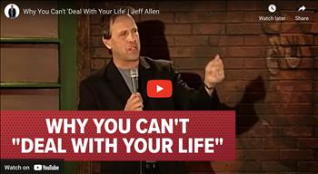 Why You Can't 'Deal With Your Life' | Jeff Allen
