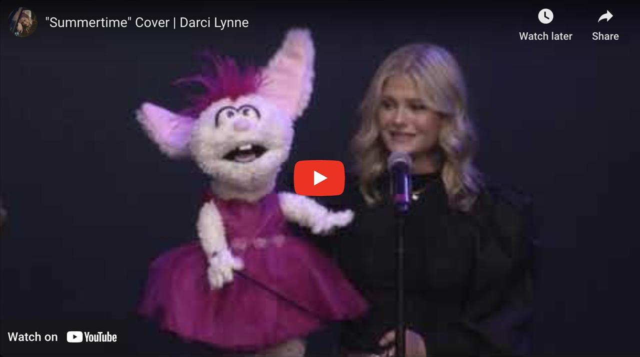 <p>&quot;Summertime&quot; Cover by Darci Lynne feat. Petunia</p>
