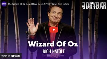 The Wizard Of Oz Could Have Been A Pretty Wild. Rich Natole