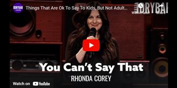 Things That Are Ok To Say To Kids, But Not Adults. Rhonda Corey