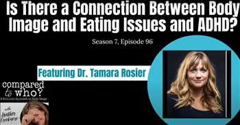 <p>ADHD - Body Image and ADHD with Dr. Tamara Rosier</p>
