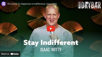 The Secret To Happiness Is Indifference. Isaac Witty