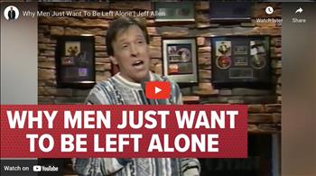 Why Men Just Want To Be Left Alone | Jeff Allen
