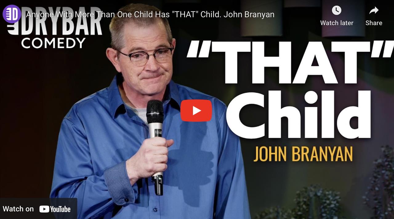 <p>Anyone with more than one child has &quot;THAT&quot; Child, or at least that&#39;s what John Branyan says in this clip from his second Dry Bar Comedy special. In this clip John talks about his children and the one that became &quot;THAT&quot; child.</p>
