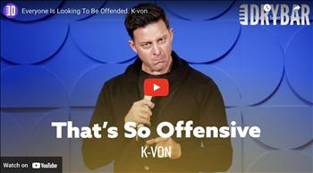 Everyone Is Looking To Be Offended. K-von