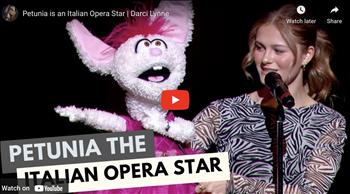 Petunia is an Italian Opera Star | Darci Lynne