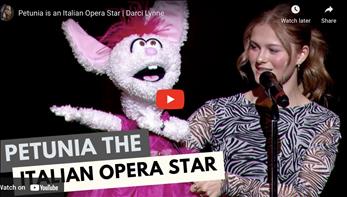Petunia is an Italian Opera Star | Darci Lynne