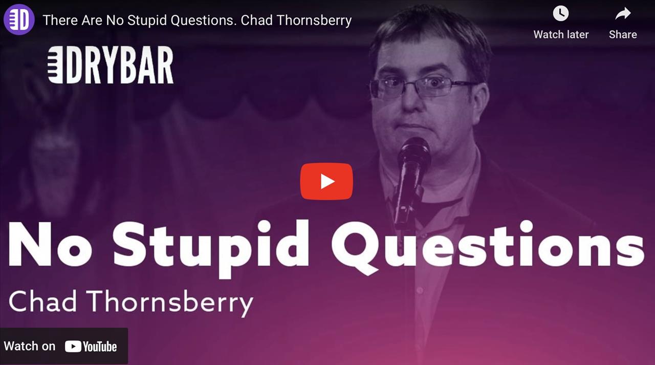 <p>There are no stupid questions... unless of course the questions is stupid. Watch &quot;Junk-Cars &amp; Valet Parking&quot; only at <a href="https://www.youtube.com/redirect?event=video_description&amp;redir_token=QUFFLUhqbVBaeXBmS3U2dXFPSVZaOFNjMFA5WnlLdm9aZ3xBQ3Jtc0ttRV9WNUJRX0N3cmdxa0VWUFBsam5RNHc1Y1E1UVdqSW1uSW9iMUtyVzRrVU9PTHZwemJrZTdyejU4VHBVWU9mU01TeWxnRHdWeEZyLWVVNFZNcFhKcmI5UkZud3M1YjFSRzhIN19tX0N5cS11RmppUQ&amp;q=http%3A%2F%2Fwww.drybarcomedy.com%2Fchadt&amp;v=n0yuXk29bu8" target="_blank">http://www.drybarcomedy.com/chadt</a></p>
