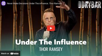 Never Make Decisions Under The influence. Thor Ramsey