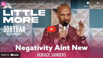 Negativity Isn't Something New. Horace Sanders