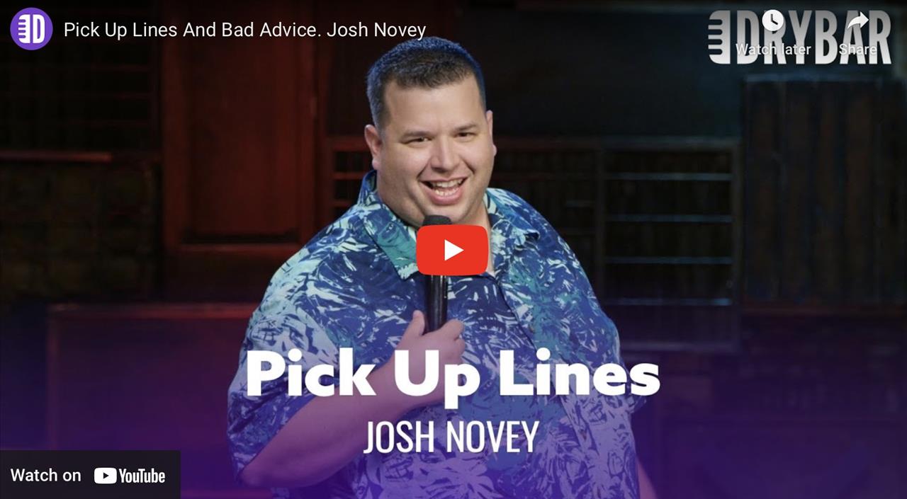 <p>If you appreciate pick up lines and bad advice then you will love this clip from Josh Novey.</p>
