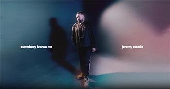 Listen to Jeremy Rosado's "Somebody Knows Me."