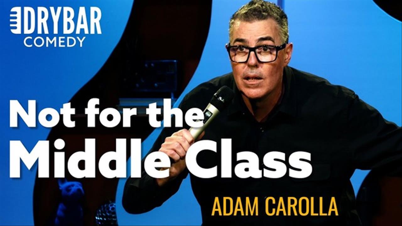 <p>Adam Carolla breaks down the strange overlap between being very rich and very broke&mdash;and why the middle class doesn&rsquo;t make the cut. From outdoor showers and speed bumps to department stores, ladders on wheels, and knowing the price of copper, the laughs come from sharp observations and unexpected comparisons. Clean, fast-paced, and built on smart exaggeration.</p>
